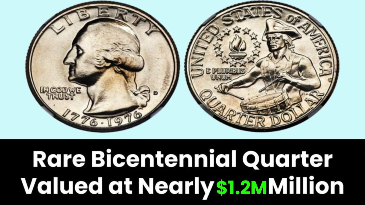 Rare Bicentennial Quarter Valued at Nearly $1.2M – 3 Others Worth Over $200,000